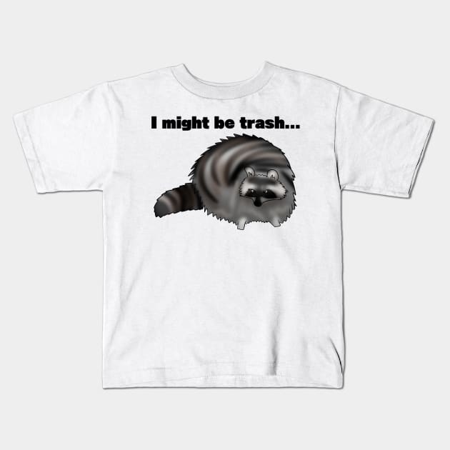 "I might be trash" Raccoon Meme Kids T-Shirt by TheQueerPotato